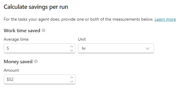 Copilot Studio’s new Savings feature may appear to address the question of agent ROI, but it’s based on ad-hoc maker-specified heuristics of time and money saved per run. These numbers are typically rough estimates, and they vary by run and user, so the savings tally shown is not likely to represent reality.